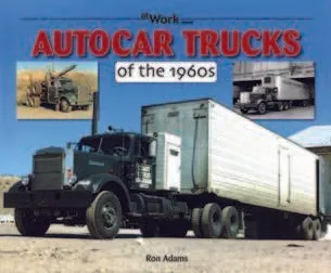 Building Model Trucks & Autocar Trucks of the 1960s (2 Book Set)